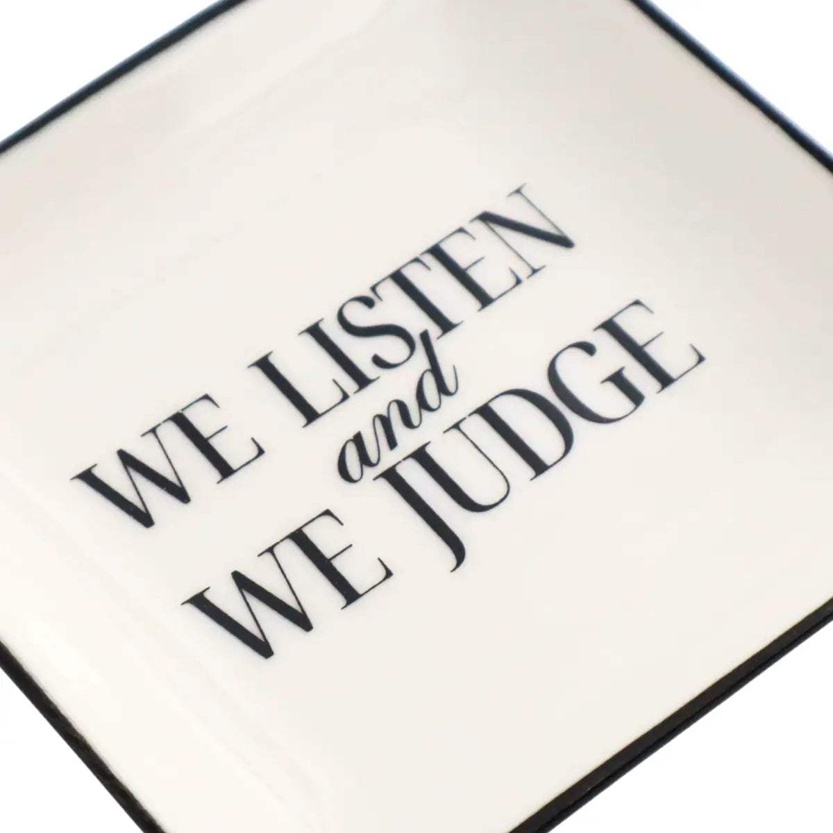 We Listen & We Judge Trinket Tray