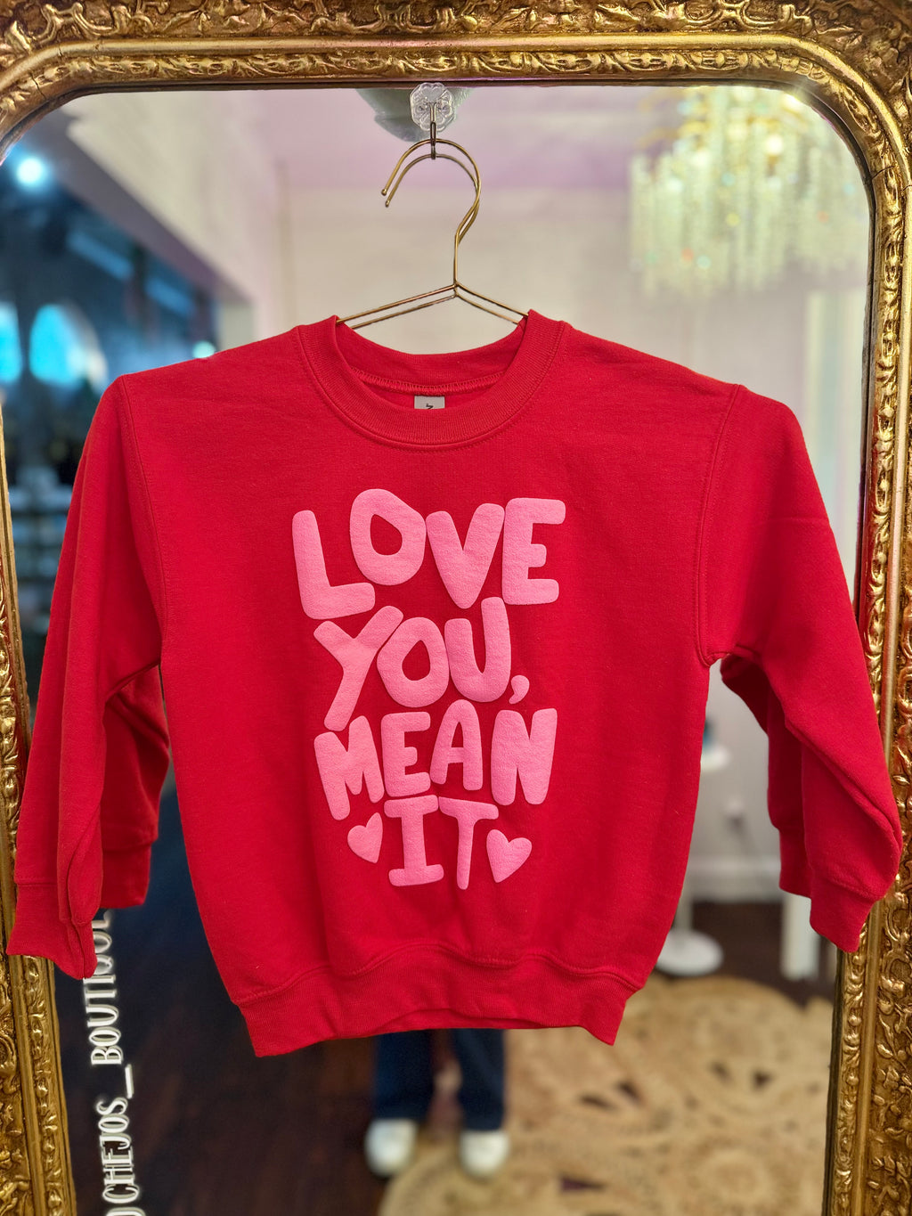 Love You Mean It Sweatshirt | PLUS & YOUTH SIZE AVAILABLE