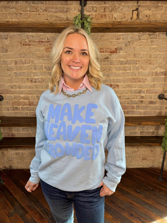 Make Heaven Crowded Sweatshirt | PLUS SIZE AVAILABLE