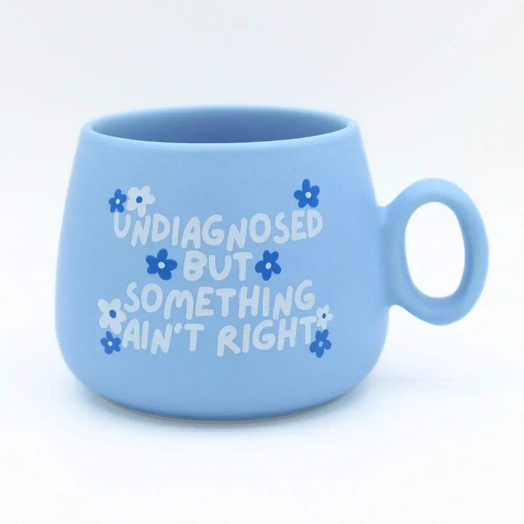 Undiagnosed But Something Ain't Right Cappuccino Mug