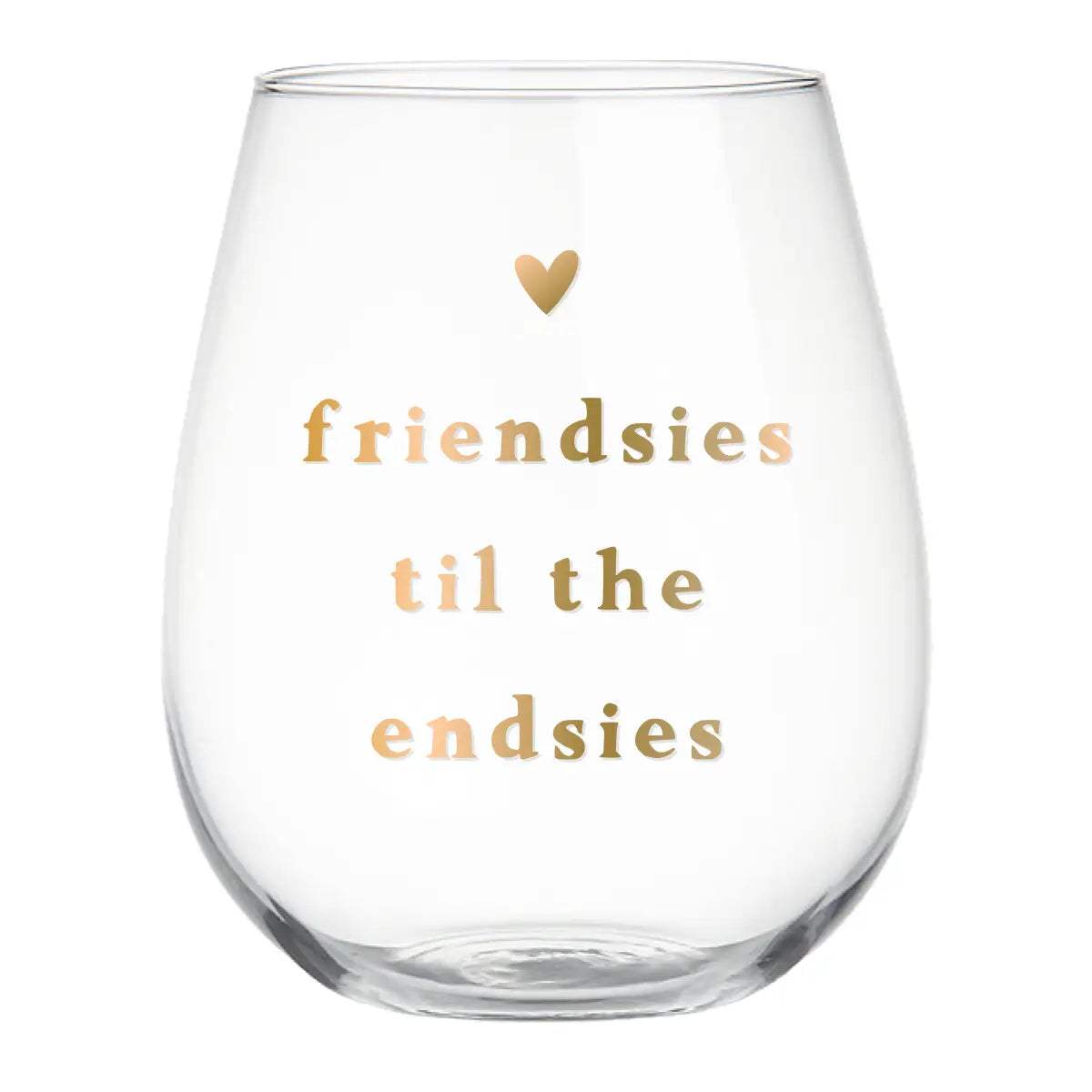 Friendsies Til the Endsies Stemless Wine Glass