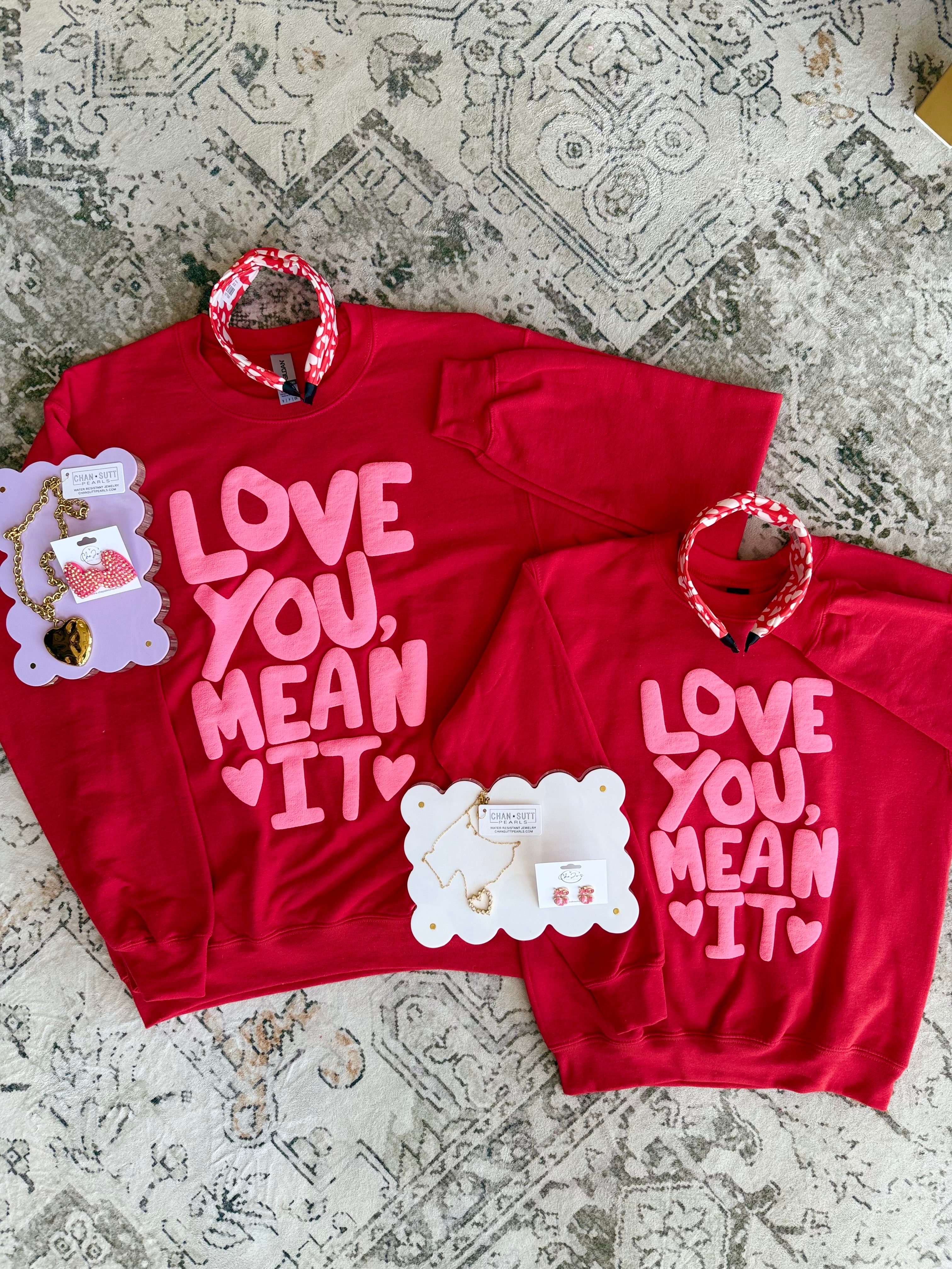 Love You Mean It Sweatshirt | PLUS & YOUTH SIZE AVAILABLE