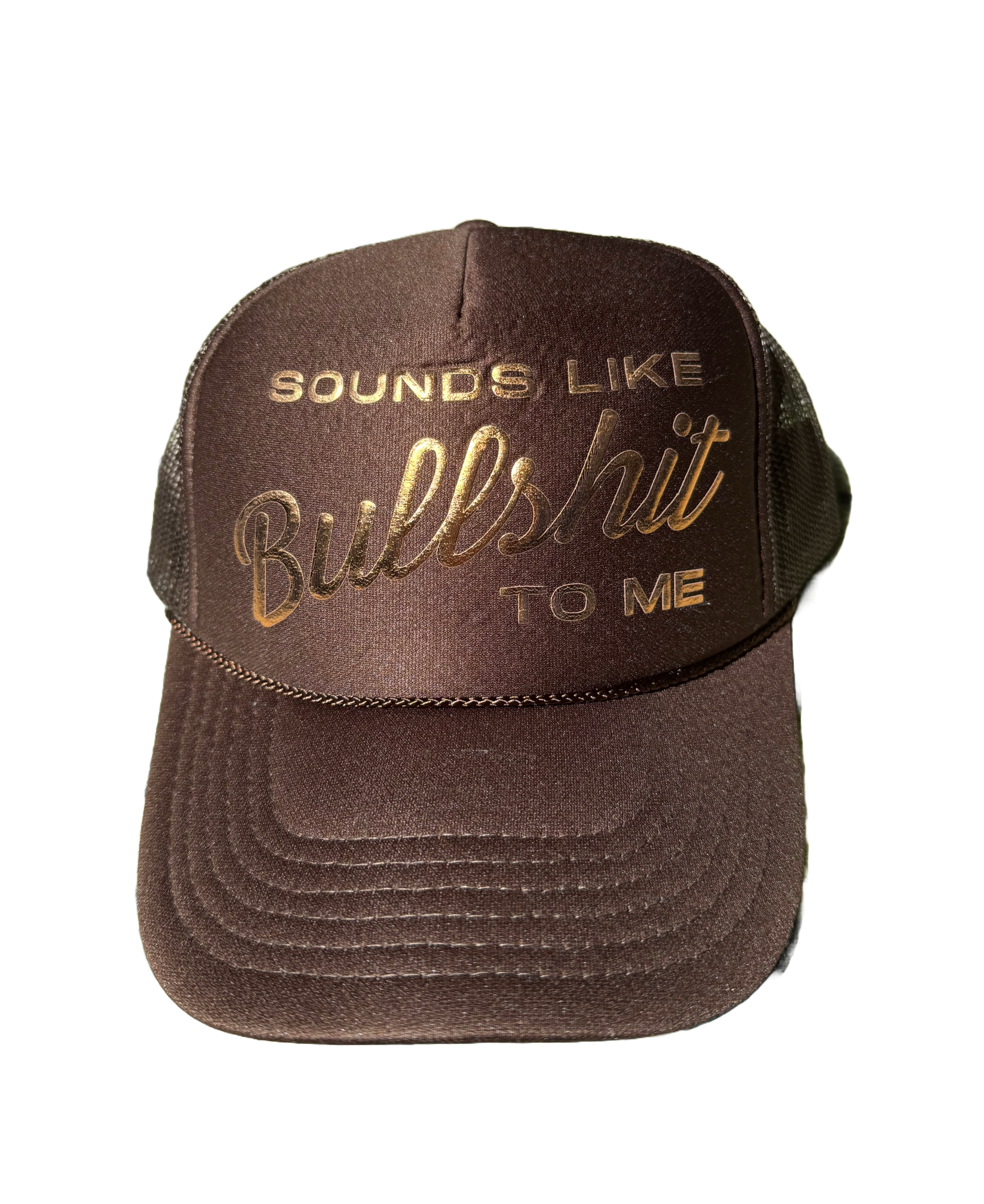 Sounds like Bullsh*t To Me Trucker Hat