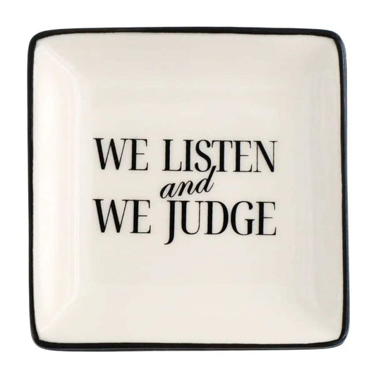We Listen & We Judge Trinket Tray
